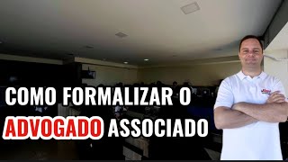 Como formalizar o ADVOGADO associado [upl. by Emeline]