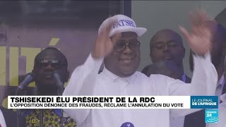 RDC  Tshisekedi élu président lopposition dénonce des fraudes et réclame lannulation du vote [upl. by Elleneg]