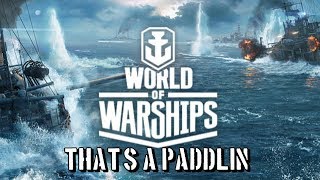 World of Warships  Thats A Paddlin [upl. by Jeff]