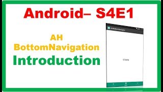 Android S4E1  AHBottomNavigation  Introduction [upl. by Lochner]