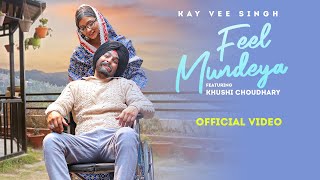 Feel Mundeya Official Video  Kay Vee Singh Ft Khushi Choudhary [upl. by Nelyahs170]