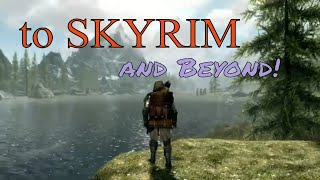 To Skyrim and Beyond [upl. by Bettina819]