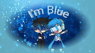 Im Blue meme Gachaverse [upl. by Lussier949]