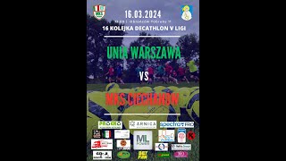 LIVE MUKS Unia Warszawa  MKS Ciechanów 16032024 godz 1300 [upl. by Abdul]