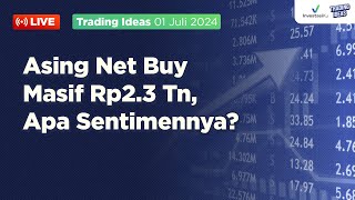 Asing Net Buy Masif Rp23 Tn Apa Sentimennya  Trading Ideas 01072024 [upl. by Anniken]