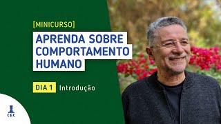 Minicurso Aprenda sobre Comportamento Humano Dia 1  Introdução [upl. by Chiquita]