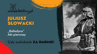 Balladyna Akt pierwszy – Juliusz Słowacki – CAŁY AUDIOBOOK ZA DARMO cz 15  Wolne Lektury [upl. by Risteau674]