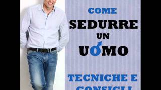 AudiolibroCome sedurre un uomo Tecniche e consigli Andrea favaretto [upl. by Norwood]