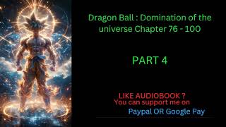 Dragon Ball  Domination of the universe Chapter 76  100 [upl. by Dorotea]