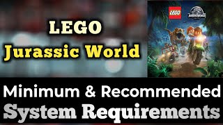 Lego Jurassic World System Requirements  Jurassic World Requirements Minimum amp Recommended [upl. by Gnidleif]