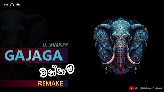 Gajaga Wannama Remake  DJ Shadow SL ගජගා වන්නම Traditional Mix [upl. by Anahcar802]