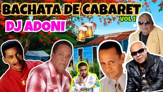 Bachata de Cabaret 🥃  Solo exitos  Mezclando en vivo DJ ADONI  Bachata clasica mix vol 3  🇩🇴 [upl. by Rancell]