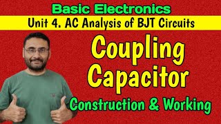 Coupling Capacitor Unit 4 Analysis of BJT circuits amp small signal Amplifier Basic Electronics [upl. by Mccomb700]