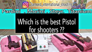 Which is the best pistol for shooters  10 M Air Pistol  Morini  Titanium  Steyr  Pardini [upl. by Lajib]