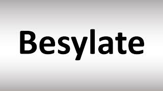 How to Pronounce Besylate [upl. by Annohsak]