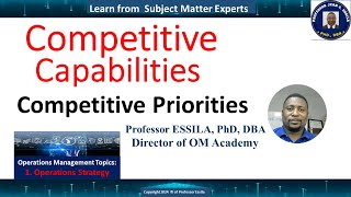 Mastering the Operations Strategy Competitive Capabilities and Competitive Priorities [upl. by Snilloc]