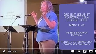 Qui est Jésus et pourquoi ça change tout  Marc 1113 Debbie BrookerHurteau [upl. by Yank]