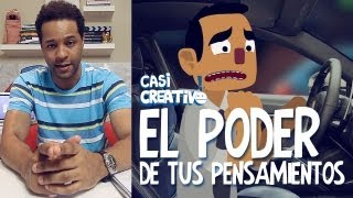 El poder de tus pensamientos  Casi Creativo [upl. by Essilec]