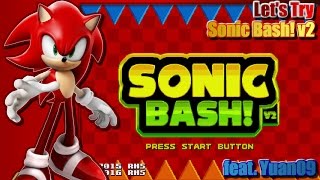 Lets Try Sonic Bash v2 feat Yuan09 [upl. by March]