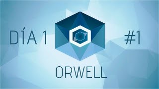 Orwell 1 Día 1  Gameplay Español sin comentarios [upl. by Ecnarretal]