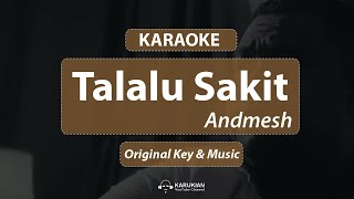 Karaoke Andmesh  Talalu Sakit Original Music amp Key [upl. by Elberta]