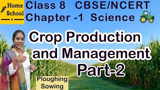 Crop Production and Management Class 8 Part2 [upl. by Siurad]