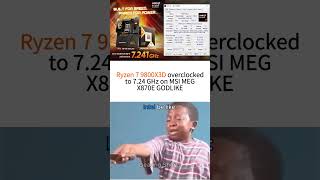 Ryzen 7 9800X3D overclocked to 7241 GHz on MSI MEG X870E GODLIKE Motherboard [upl. by Enegue995]