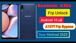 FRP bypass  SAMSUONG A10s A107f android 10 U8 FRP bypass  Unlock FRPNEW Method 2022 [upl. by Susannah]