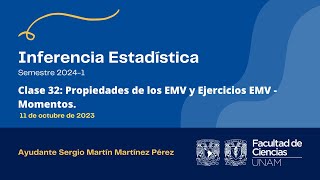 20231011  Inferencia Estadística  Propiedades de los Estimadores Máximo Verosímiles y Ejercicios [upl. by Karisa]