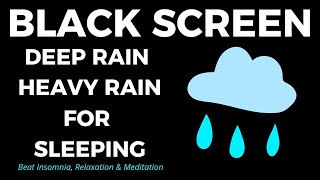 Heavy Rain Dark Screen Soothes Sleep  Gentle Rain to Relaxation amp Beat Insomnia Black Screen [upl. by Haizek]