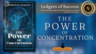 quotThe Power of Concentrationquot by Theron Q Dumont  FULL AUDIOBOOK  Boost Your Productivity Today [upl. by Aronoh]