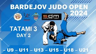 TATAMI 3  BARDEJOV JUDO OPEN  14042024  Sunday [upl. by Sidwel]