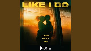 Like I Do [upl. by Yelsnya]