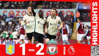 HIGHLIGHTS Aston Villa 12 Liverpool  MATIP amp MANE COMPLETE THE COMEBACK [upl. by Millburn]