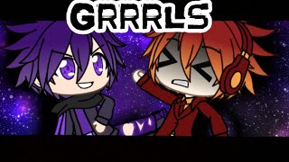 GRRRLS Meme ♡ Gachaverse [upl. by Marla224]