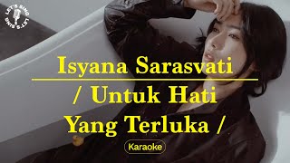 Isyana Sarasvati  Untuk Hati Yang Terluka  Karaoke  Lets Sing [upl. by Zaid]