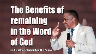 The Benefits of remaining in the Word of God His Excellency Archbishop BS Zondo [upl. by Lymann881]