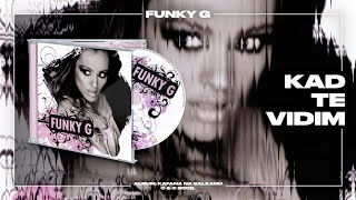 Funky G  Kad te vidim Official Audio [upl. by Jarek]