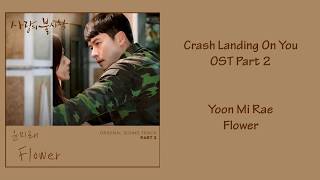 Crash Landing On You Ost Part 2  Yoon Mi Rae Flower HanRomEng Lyrics [upl. by Krasner32]