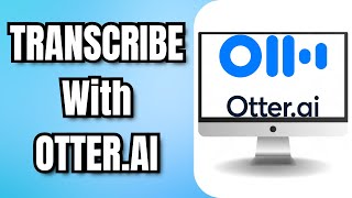 How To TRANSCRIBE With OTTERAI [upl. by Vaientina]