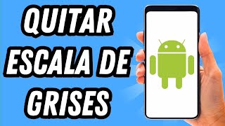 Como quitar escala de grises en Android GUÍA COMPLETA [upl. by Louie]