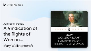 A Vindication of the Rights of Woman Penguin… by Mary Wollstonecraft · Audiobook preview [upl. by Veronique]