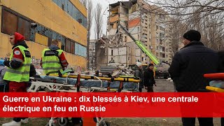 Guerre en Ukraine  dix blessés à Kiev une centrale électrique en feu en Russie [upl. by Tomchay40]