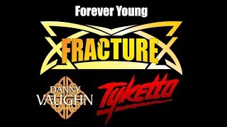 Fracture  Forever Young feat Danny Vaughn [upl. by Thury]