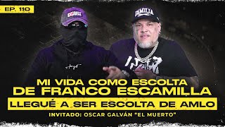 el DÍA que INTENTARON DESVIVIR a FRANCO ESCAMILLA  Oscar Galván quotEL MUERTOquot ep 110 [upl. by Nebur]