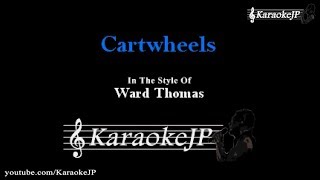 Cartwheels Karaoke  Ward Thomas [upl. by Haerdna]