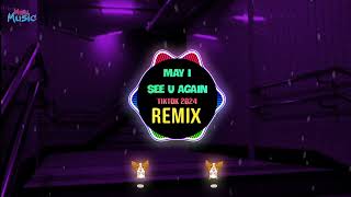 May I See U Again Remix Tiktok 2024 DJ抖音版  Hot Tiktok Douyin DJ抖音版 [upl. by Myrah603]