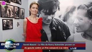 SARAH BIASINI  LA FILLE DE ROMY SCHNEIDER POUSSE UN DE GUEULE CONTRE UN FILM CONSACRÉ À SA [upl. by Enailil]