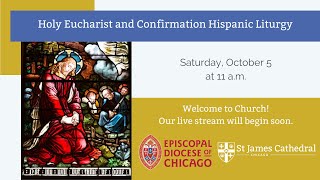 Saturday October 5  Holy Eucharist and Confirmation Hispanic Liturgy [upl. by Annaierb]