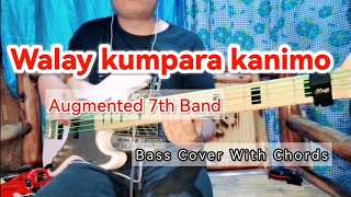 Walay kumpara kanimo by Augmented 7th Band Bass Cover With Chords [upl. by Tressia]